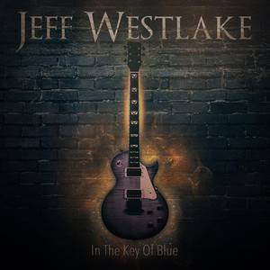 Jeff Westlake : "In the key of Blue" CD 19 May 2017 Thunderbay Records