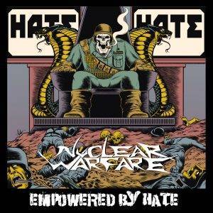Nuclear Warfare : 'Empowered by hate' CD August 2017 MDD Records.