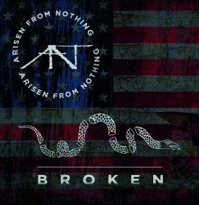 Arisen From Nothing : " Broken" CD & Digital 29th September 2017 Collective Wave Records.