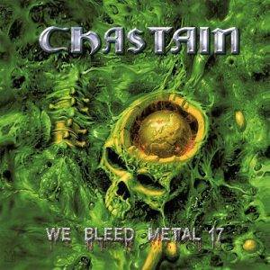 Chastain : "We Bleed metal 17" CD & Digital 24.08.2017 Vinyl release date is September 22 on Pure Steel Records and Leviathan Records Worldwide.