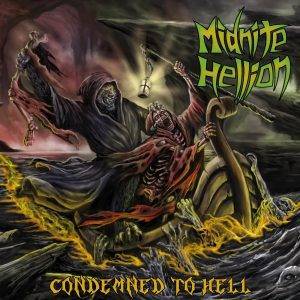 Midnite Hellion : "Condemned to Hell" CD  15th September 2017 Witches Brew records.