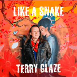 Terry-Glaze : "Like A Snake" Digital Single 16th February 2018.