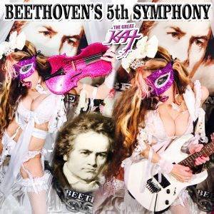 The Great Kat : "Beethoven's 5th Symphony " Digital Single 22nd March 2018 TPR Music.