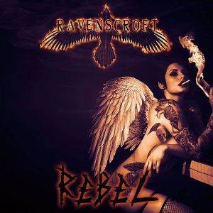 Ravenscroft : "Rebel" CD & Digital 25th March 2018 self released.