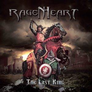 Ragenheart : "The Last King" Digipack CD and Digital 1st April 2018 Steel Gallery Records.