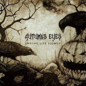 Autumns Eyes : "Ending Life Slowly" CD & Digital 31st October 2017 Self Release.