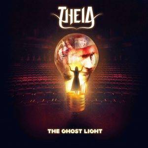 Theia : "The Ghost Light" CD & Digital 13th July 2018 WDFD Records.