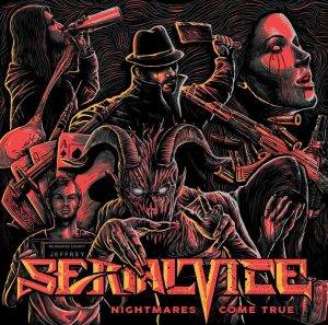 Serial Vice : "Nightmares Come True" CD & Digital 25th August 2017 Sliptrick Records. Serial Vice : "Nightmares Come True" CD & Digital 25th August 2017 Sliptrick Records.