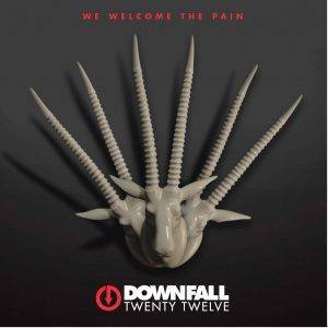 Downfall 2012 : "We Welcome The Pain" CD & Digital 27 September 2018 self released.