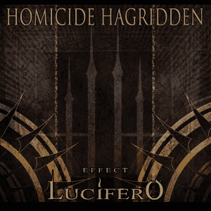 Homicide Hagridden : "Effect Lucifero" CD & Digital 23rd November 2018 The Goatmancer Records.