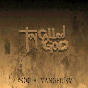 Toy Called God : "#Socialvangelism" CD 18th September 2018 Sliptrick Records.