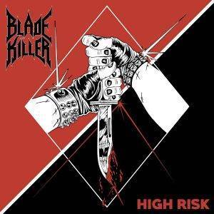 Blade Killer: "High Risk" CD & LP & Digital 23rd November 2018 M-Theory Audio.