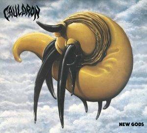 Cauldron : "New Gods" CD & Digital 7th September 2018 Dissonance Productions.
