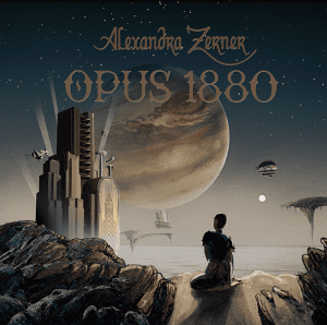Alexandra-Zener : "Opus 1880" CD & Digital 24th September Self Released.
