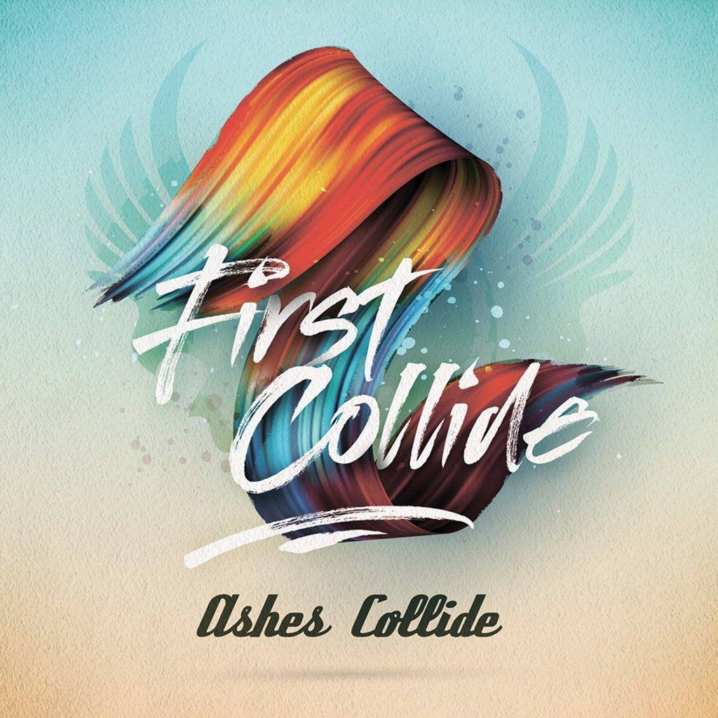 Ashes Collide : "First Collide" CD & Digital 7th December 2018 Sliptrick Records.