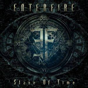Enterfire : "Slave of Time" CD October 2018 Self Produced.