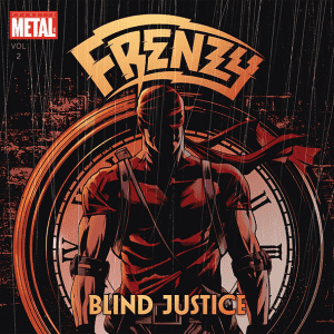 Frenzy : "Blind Justice" CD & LP & Digital 4th February 2019 Underground Power Records.