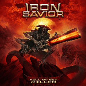 Iron Savior : "Kill Or Get Killed" CD 8th March AFM Records.