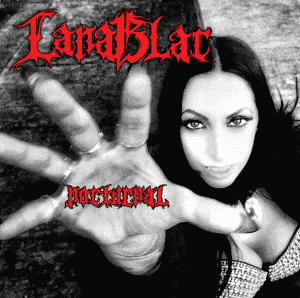 Lanablac : "Nocturnal" CD & Digital 19th October 2018 Cataclysm Records.