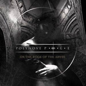 Polynove-pole : "On the Edge Of the Abyss" Digipack Double CD November 2018 Moon records.