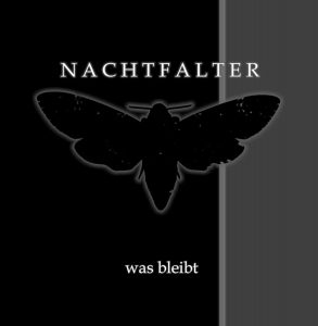 Nachtfalter : "Was Bleibt" CD 24th May 2019 Echozone.