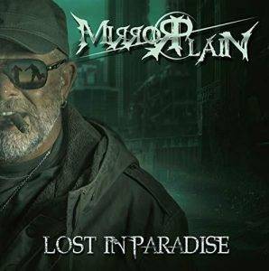 MirrorPlain : "Lost In Paradise" CD 19th July 2019 Fastball Music.