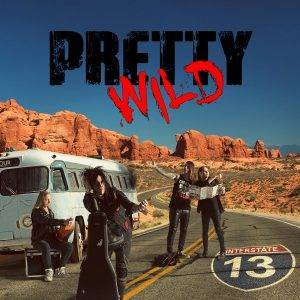 Pretty Wild : " Interstate 13" CD 31 th May 2019 Dead Exit / Black Lodge .