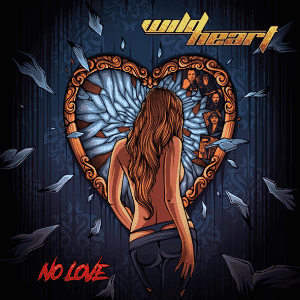 Wildheart : "No Love" CD & Digital 25th May 2019 Independent Release.