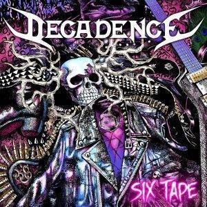 Decadence : "Six Tape" CD 1st November 2019 Heavy Dose.