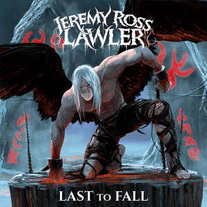 Jeremy Ross Lawler : "Last to Fall" Digital Single 23rd December 2019 Self Released.