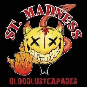 St.Madness : "Bloodlustcapades" CD 19th March 2018 Nasty Prick Records.