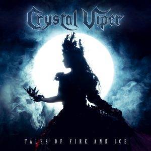 Crystal Viper : "Tales Of Fire And Ice " CD & LP 22nd November 2019 AFM Records.