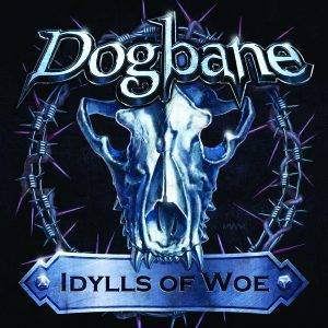 Dogbane : "Idylls Of Woe" CD June 2019 Heaven And Hell Records.