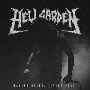 HellgardeN : "Making Noise, Living Fast" Tape & CD & LP 10th April 2020 Brutal Records.