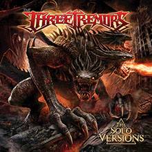 The Three Tremors : "The Solo Versions" Digipack three CDS 15th November 2019 Steel Cartel Records.