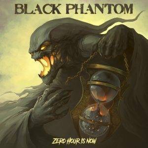 Black Phantom : "Zero Hour Is Now" CD 20th March 2020 Punishment 18 Records.
