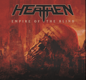 Heathen : "Empire of the Blind" CD & Tape & LP 18th September 2020 Nuclear Bast Records.