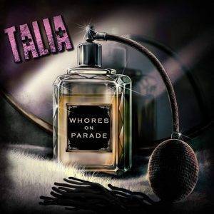 Talia : "Whores On Parade" CD & Digital & 19th September 2020 Manic Kat Records.