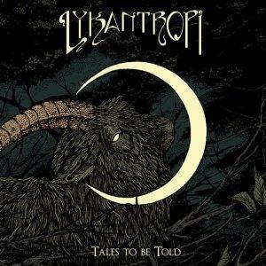 Lykantropi : "Tales To Be Told" Digital & CD & LP 6th November 2020 Despotz Records.