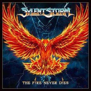 Sylent Storm : "The Fire Never Dies" CD 27th November 2020 Storm Spell Records.