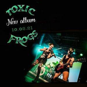 Toxic Frogs : "My Lucky Own" CD & Digital 10th February 2021 Self Released.