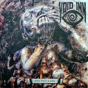 Void Inn : "End This Game" Digipack CD 20th October 2020 Self Released.