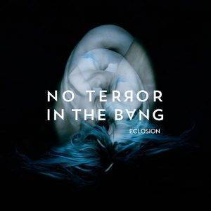 No Terror In The Bang : "Eclosion" CD 5th March 2021 M&O Music.