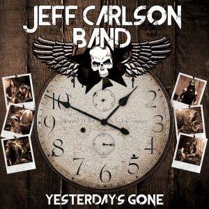 Jeff Carlson Band : " Yesterday' s Gone" CD 23rd April 2021 RFL Records.