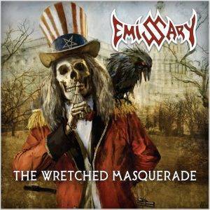 Emissary: "The Wretched Masquerade" CD 27th April 2022 Self Released.
