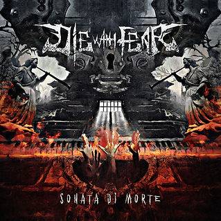 Die With Fear : "Sonata di Morte" CD & Digital 18th February 2022 Self Released.