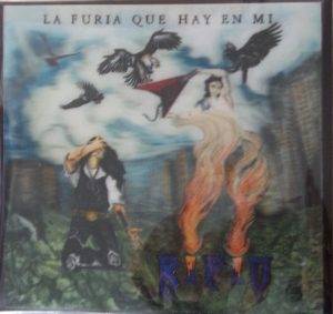 RIPIO : "La Furia que Hay En Mi" Digipack CD July 2019 Self Released.