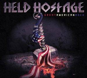 Held Hostage : "Great America Rock" CD & Digital 20th June 2022 FireRock Music Group.