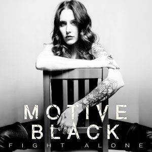 Motive Black : "Fight Alone" single.