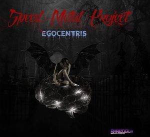 Speed Metal Project:"Egocentric" CD and Digital Shredguy Records.